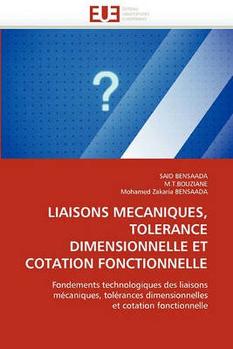 Cover image for Liaisons Mecaniques, Tolerance Dimensionnelle Et Cotation Fonctionnelle