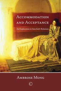 Cover image for Accommodation and Acceptance: An Exploration in Interfaith Relations