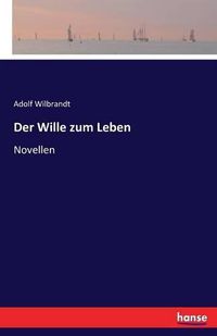 Cover image for Der Wille zum Leben: Novellen