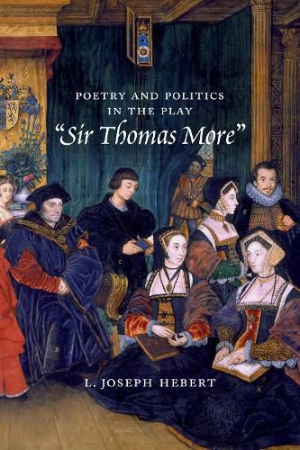 Cover image for Poetry and Politics in the Play Sir Thomas More