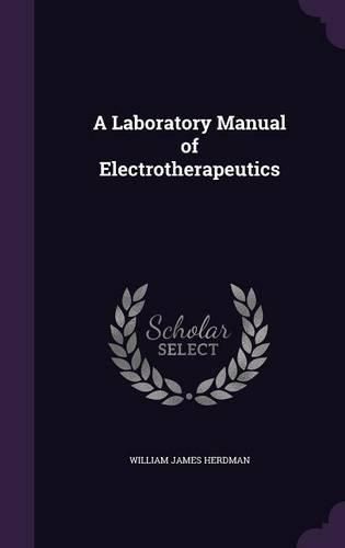 Cover image for A Laboratory Manual of Electrotherapeutics