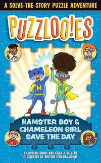 Cover image for Puzzlooies! Hamster Boy and Chameleon Girl Save the Day: A Solve-the-Story Puzzle Adventure