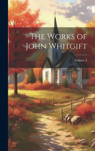 Cover image for The Works of John Whitgift; Volume 3