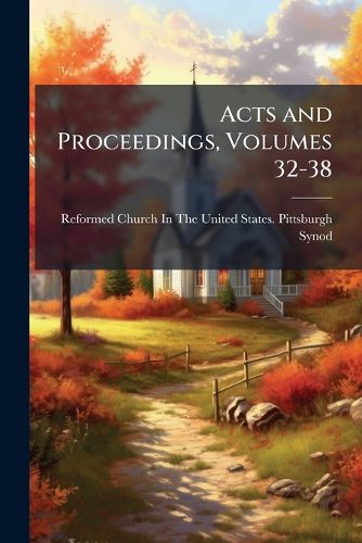 Cover image for Acts and Proceedings, Volumes 32-38
