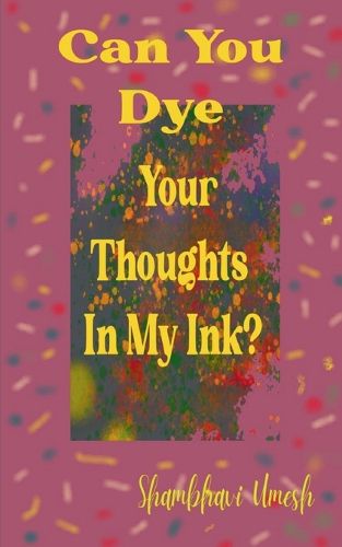 Cover image for Can You Dye Your Thoughts in My Ink?