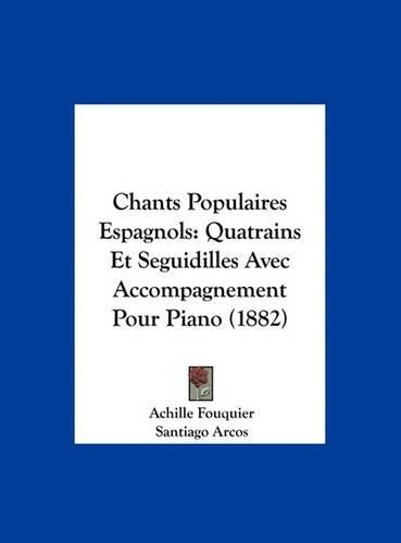 Cover image for Chants Populaires Espagnols: Quatrains Et Seguidilles Avec Accompagnement Pour Piano (1882)