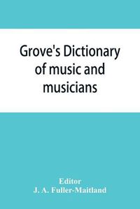 Cover image for Grove's Dictionary of Music and Musicians