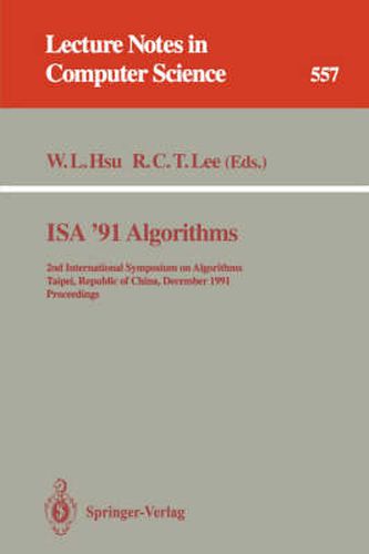 Cover image for ISA '91 Algorithms: 2nd International Symposium on Algorithms, Taipei, Republic of China, December 16-18, 1991. Proceedings