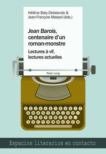 Cover image for jean Barois , Centenaire d'Un Roman-Monstre: Lectures A Vif, Lectures Actuelles