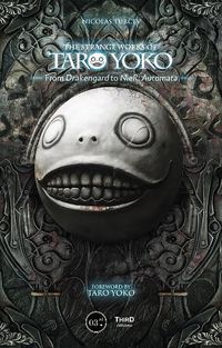 Cover image for The Strange Works Of Taro Yoko: From Drakengard To Nier: Automata