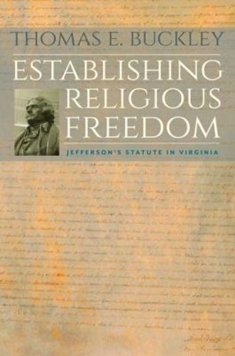 Cover image for Establishing Religious Freedom: Jefferson's Statute in Virginia