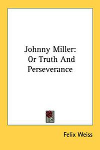 Cover image for Johnny Miller: Or Truth and Perseverance