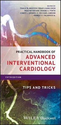 Cover image for Practical Handbook of Advanced Interventional Cardiology - Tips and Tricks, Fifth Edition