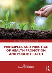 Cover image for Principles and Practice of Health Promotion and Public Health