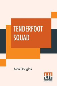 Cover image for Tenderfoot Squad: Or, Camping At Raccoon Lodge