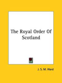 Cover image for The Royal Order of Scotland