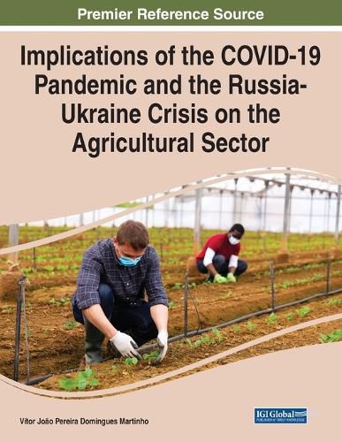 Cover image for Implications of the COVID-19 Pandemic and the Russia-Ukraine Crisis on the Agricultural Sector