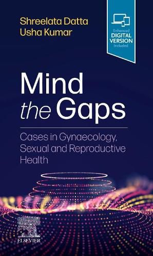 Cover image for Mind the Gaps: Cases in Gynaecology, Sexual and Reproductive Health