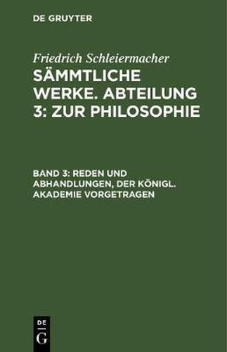 Reden und Abhandlungen, der Koenigl. Akademie vorgetragen