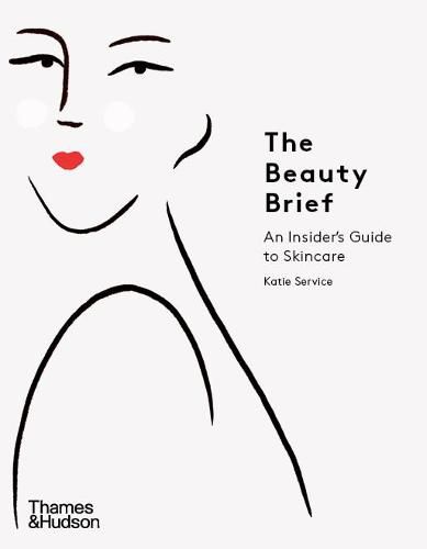 Cover image for The Beauty Brief: An Insider's Guide to Skincare