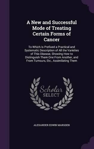 Cover image for A New and Successful Mode of Treating Certain Forms of Cancer