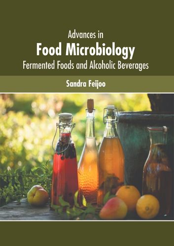Cover image for Advances in Food Microbiology: Fermented Foods and Alcoholic Beverages