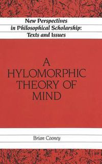 Cover image for A Hylomorphic Theory of Mind