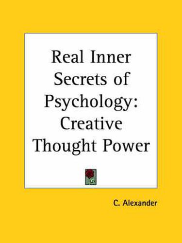 Cover image for Real Inner Secrets of Psychology: Creative Thought Power (1929)