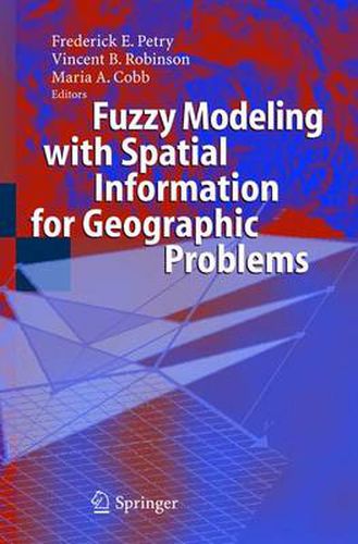 Cover image for Fuzzy Modeling with Spatial Information for Geographic Problems