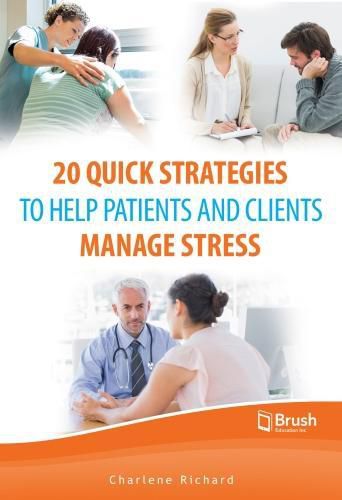 Cover image for 20 Quick Strategies to Help Patients and Clients Manage Stress