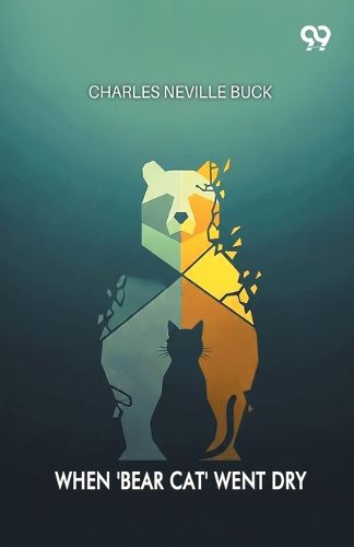 Cover image for When 'Bear Cat' Went Dry (Edition1)