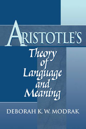 Cover image for Aristotle's Theory of Language and Meaning