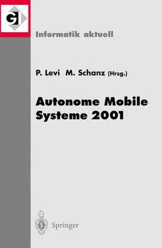 Autonome Mobile Systeme 2001: 17. Fachgesprach Stuttgart, 11./12. Oktober 2001