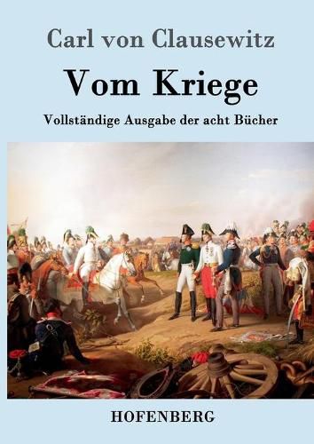 Cover image for Vom Kriege: Vollstandige Ausgabe der acht Bucher