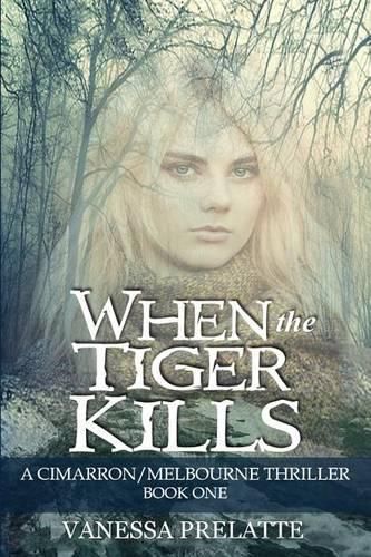 Cover image for When the Tiger Kills: A Cimarron/Melbourne Thriller