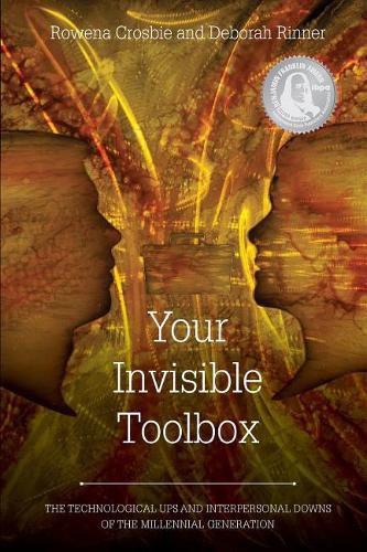 Cover image for Your Invisible Toolbox: The Technological Ups and Interpersonal Downs of the Millennial Generation