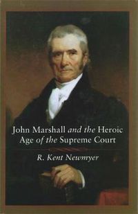 Cover image for John Marshall and the Heroic Age of the Supreme Court