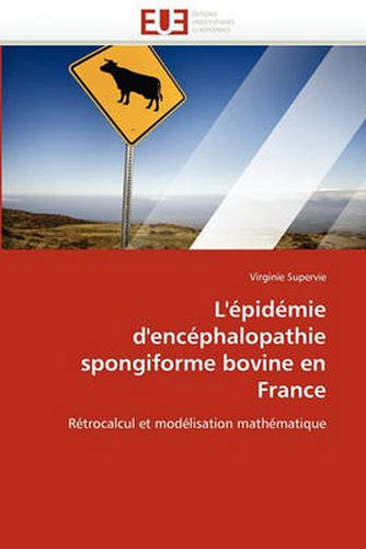 Cover image for L'Epidemie D'Encephalopathie Spongiforme Bovine En France