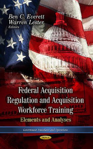 Federal Acquisition Regulation & Acquistion Workforce Training: Elements & Analyses