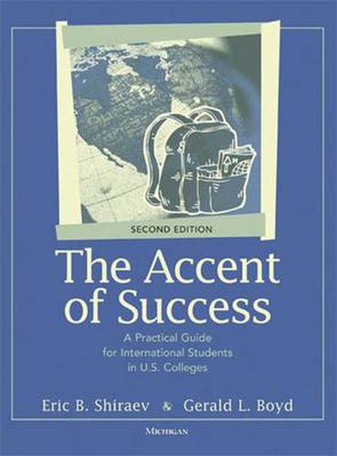 Cover image for The Accent of Success: A Practical Guide for International Students in U.S. Colleges