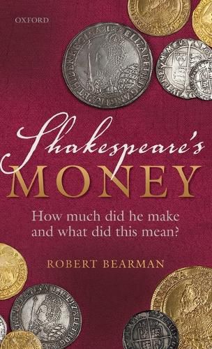 Cover image for Shakespeare's Money: How much did he make and what did this mean?