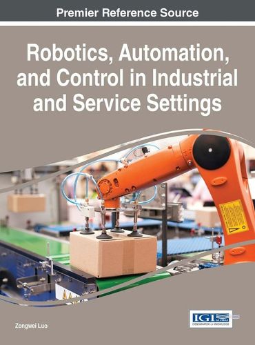 Cover image for Robotics, Automation, and Control in Industrial and Service Settings