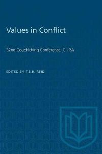 Cover image for Values in Conflict: 32nd Couchiching Conference, C.I.P.A