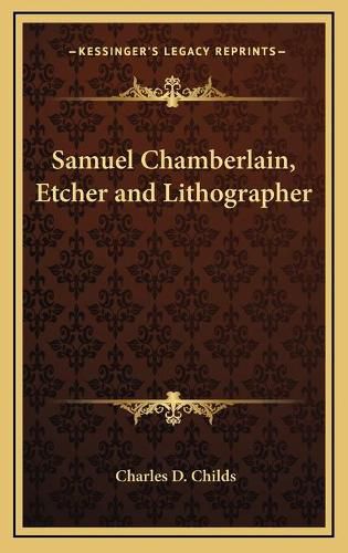 Samuel Chamberlain, Etcher and Lithographer