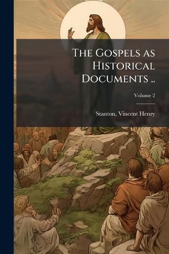 Cover image for The Gospels as Historical Documents ..