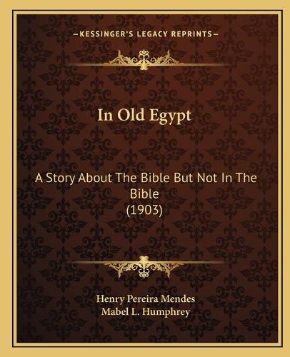 In Old Egypt: A Story about the Bible But Not in the Bible (1903)