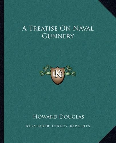 A Treatise on Naval Gunnery