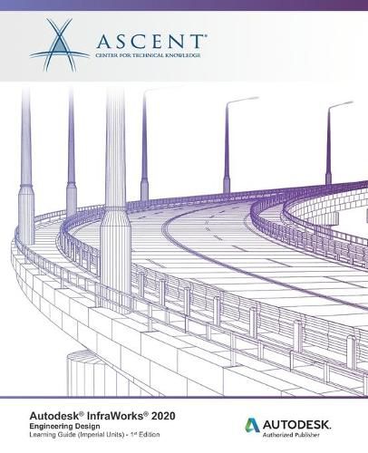 Cover image for Autodesk InfraWorks 2020: Engineering Design (Imperial Units): Autodesk Authorized Publisher