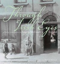 Cover image for Through Irish Eyes: A Visual Companion to Angela McCourt's Ireland