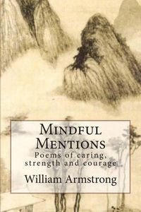 Cover image for Mindful Mentions: Poems of Caring, Strength and Courage